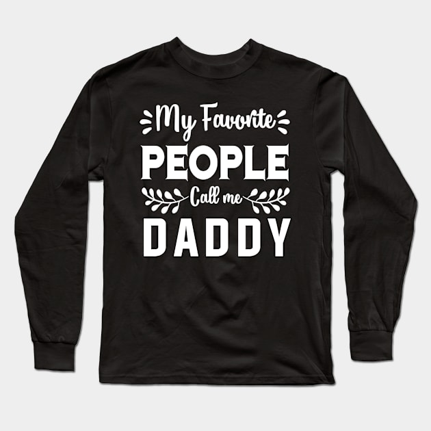My faforite people call me Daddy Long Sleeve T-Shirt by Nice Shop